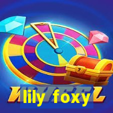 lily foxy